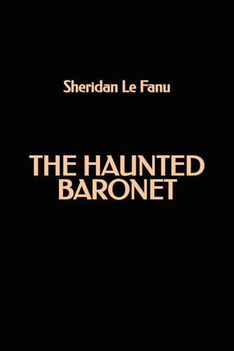 The Haunted Baronet The Haunted Baronet von Independently published