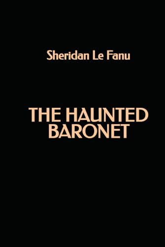 The Haunted Baronet The Haunted Baronet von Independently published