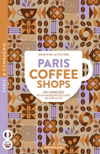 Paris coffee shops - 100 adresses pour amateurs de cafés de spécialité Paris coffee shops - 100 adresses pour amateurs de cafés de spécialité von PARIGRAMME