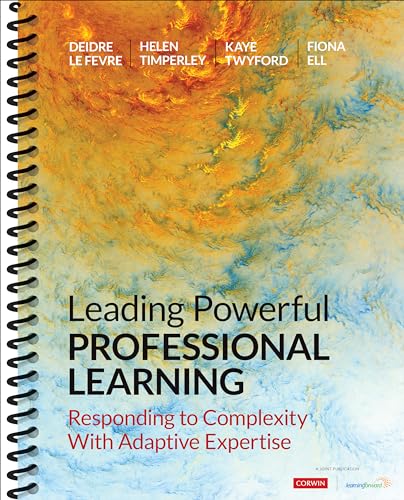 Leading Powerful Professional Learning: Responding to Complexity With Adaptive Expertise