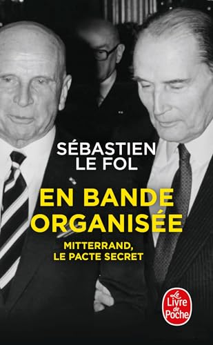 En bande organisée: Mitterrand, le pacte secret von LGF