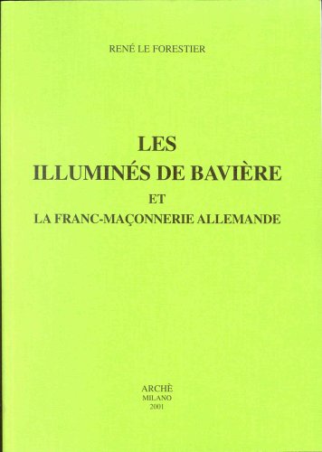 Illuminés de Bavière et la franc-maconnerie allemande (Lumina) von Arché