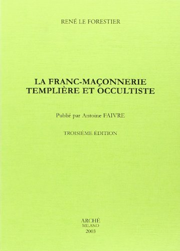 La franc-maçonnerie templiere et occultiste (Lumina)