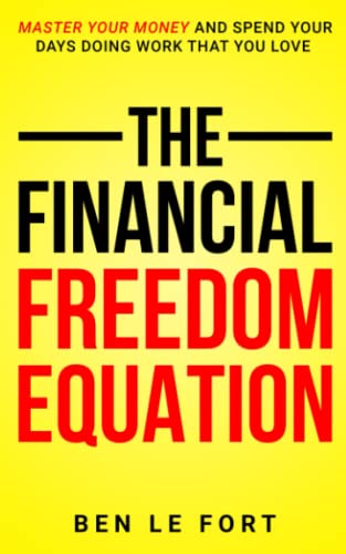 The Financial Freedom Equation: Master Your Money and Spend Your Days Doing Work That You Love von Independent Publisher