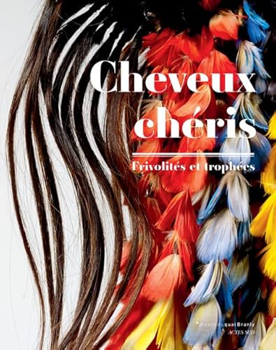 Cheveux chéris: Frivolités et trophées von Actes Sud
