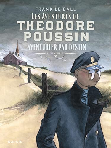 Théodore Poussin - Récits complets - Tome 2 - Aventurier par destin: Tome 4, Secrets ; Tome 5, Le trésor du raja blanc ; Tome 6, Un passager porté disparu von DUPUIS