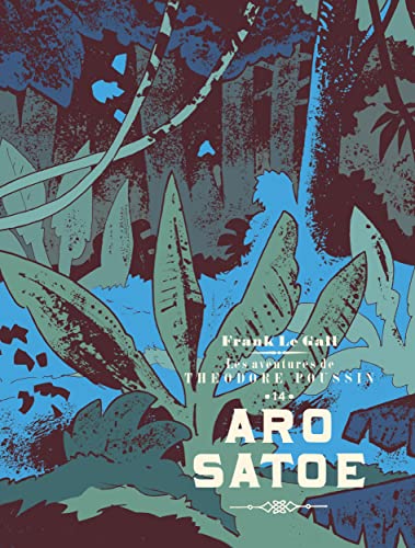 Théodore Poussin - Tome 14 - Aro Satoe / Edition spéciale, Limitée von DUPUIS