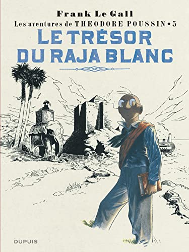 Théodore Poussin - Tome 5 - Le Trésor du Raja blanc (Réédition) von DUPUIS