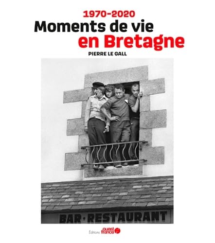 1970-2020 Moments de vie en Bretagne von OUEST FRANCE