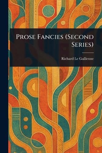 Prose Fancies (Second Series) von Anson Street Press