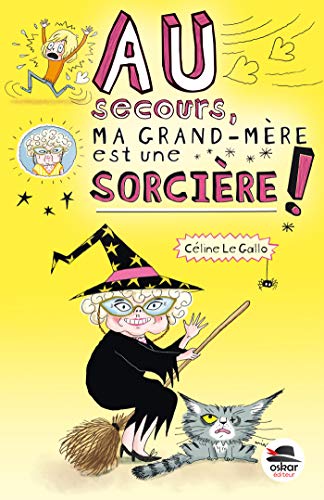 AU SECOURS MA GRAND-MÈRE EST UNE SORCIÈRE