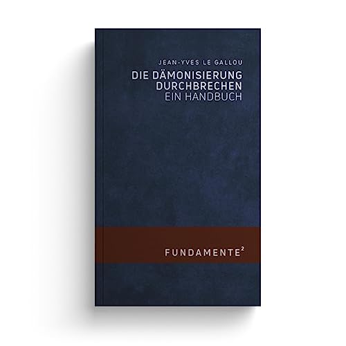 Die Dämonisierung durchbrechen: Ein Handbuch (FUNDAMENTE)