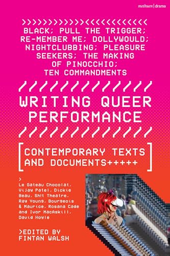 Writing Queer Performance: Contemporary Texts and Documents (Methuen Drama Play Collections) von Methuen Drama