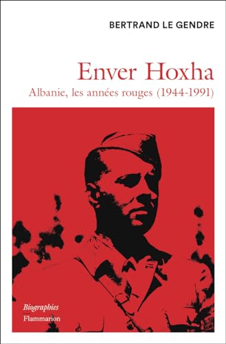 Enver Hoxha: Albanie, les années rouges (1944-1991) von FLAMMARION