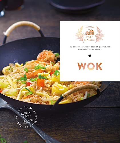 Wok: 60 recettes savoureuses et parfumées élaborées avec amour von HACHETTE PRAT