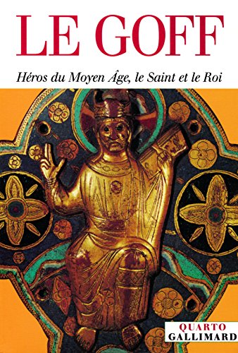 Heros du Moyen Age, Le Saint et le Roi von GALLIMARD