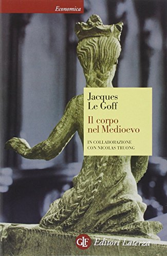 Il corpo nel Medioevo (Economica Laterza)