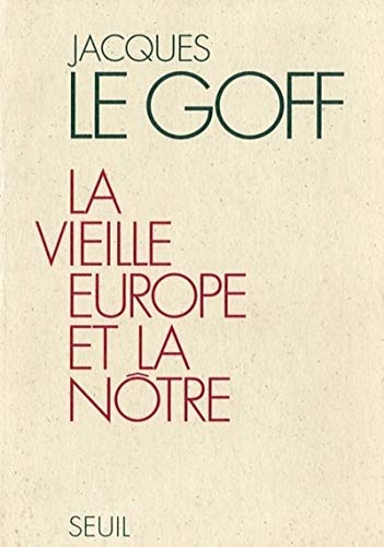 La Vieille Europe et la Nôtre von Seuil