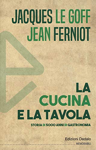 La cucina e la tavola. Storia di 5000 anni di gastronomia (Memorabili, Band 4) von DEDALO