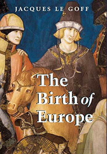 The Birth Of Europe (Making of Europe)