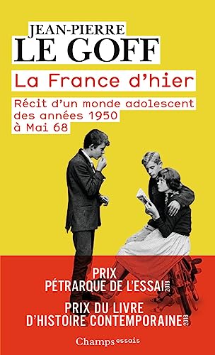 La France d'hier. Recit d'un monde adolescent des annees 50 a mai 68: Récit d'un monde adolescent des années 1950 à Mai 68 von FLAMMARION