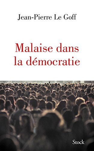 MALAISE DANS LA DEMOCRATIE MALAISE DANS LA DEMOCRATIE