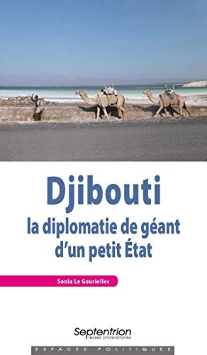 Djibouti. La diplomatie de géant d'un petit État von PU SEPTENTRION