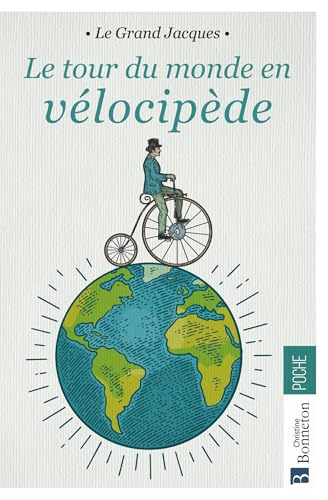 Le tour du monde en vélocipède Le tour du monde en vélocipède von BONNETON