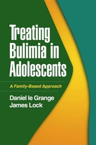 Treating Bulimia in Adolescents: A Family-Based Approach von Taylor & Francis
