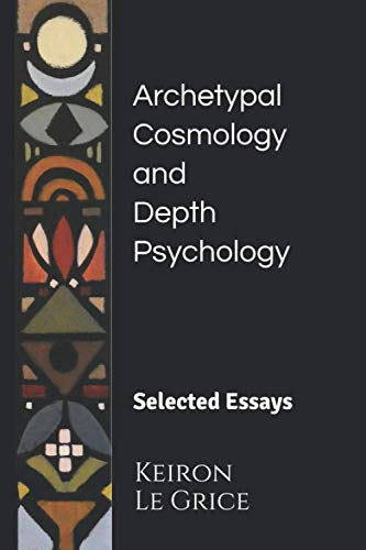 Archetypal Cosmology and Depth Psychology: Selected Essays