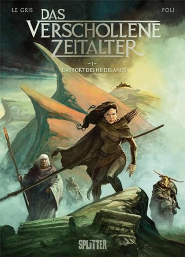 Das Verschollene Zeitalter. Band 1: Das Fort des Heidelands von Splitter Verlag