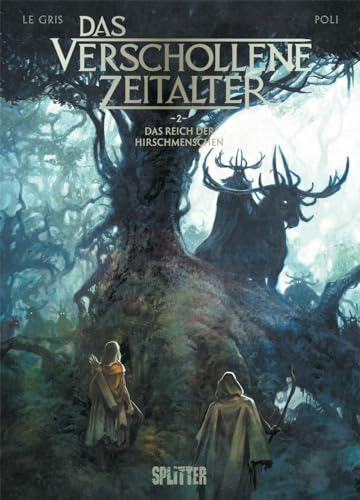 Das verschollene Zeitalter. Band 2: Das Reich der Hirschmenschen von Splitter Verlag