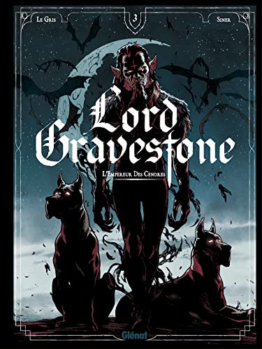 Lord Gravestone - Tome 03: L'Empereur des Cendres