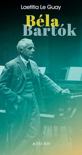 Béla Bartók: Sur des chemins plus sauvages