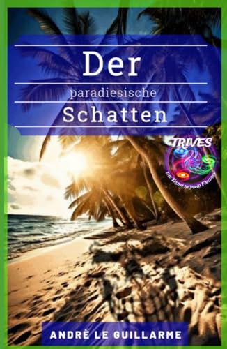Der paradiesische Schatten (Trives, Band 1)