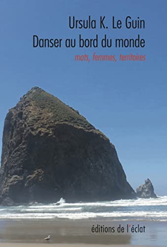Danser au bord du monde - Paroles, femmes, territoires: Mots, femmes, territoires Danser au bord du monde - Paroles, femmes, territoires: Mots, femmes, territoires