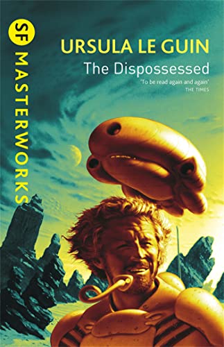 The Dispossessed: Ursula Le Guin (S.F. MASTERWORKS)