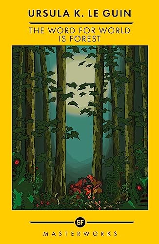 The Word for World is Forest: The Best of the SF Masterworks von Gollancz