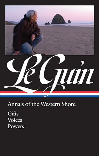 Ursula K. Le Guin: Annals of the Western Shore (LOA #335): Gifts / Voices / Powers (Library of America Ursula K. Le Guin Edition, Band 5)