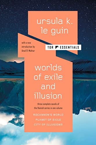 Worlds of Exile and Illusion: Three Complete Novels of the Hainish Series in One Volume: Rocannon's World / Planet of Exile / City of Illusions