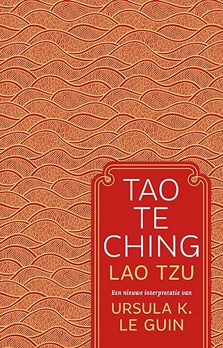 Tao Te Ching - Lao Tzu: Een nieuwe interpretatie van Ursula K. Le Guin (Patroon)