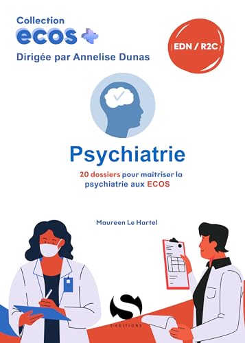Ecos psychiatrie: 20 dossiers pour maitriser la psychiatrie aux ECOS von S EDIT MILON