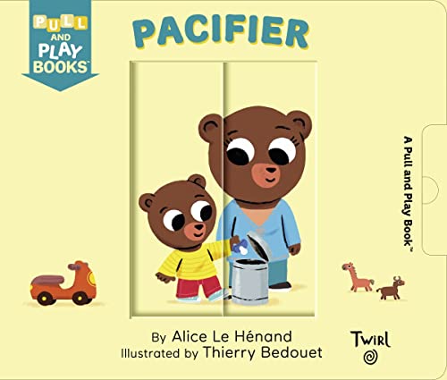 Pull and Play: Pacifier (Pull and Play Books)
