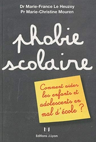 Phobie Scolaire - Comment aider les enfants et les adolescents en mal d'école ?: Comment aider les enfants et adolescents en mal d'école ? von JOSETTE LYON