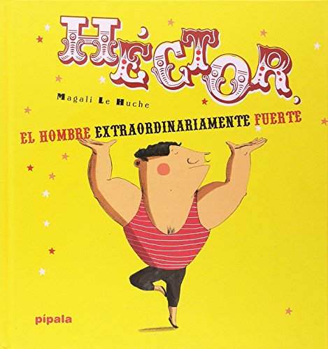 HÉCTOR, EL HOMBRE EXTRAORDINARIAMENTE FUERTE - NUEVO FORMATO von Adriana Hidalgo editora 2