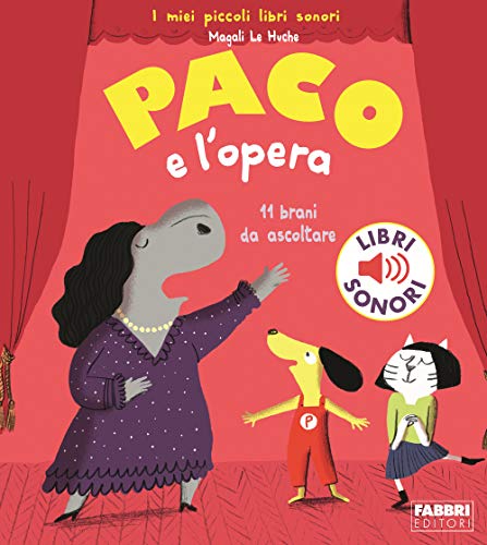 Paco e l'opera (I miei piccoli libri sonori) von Fabbri