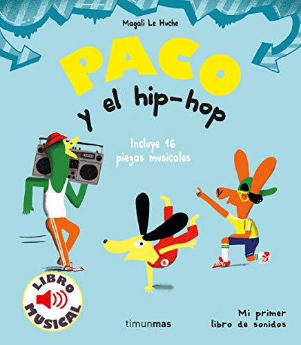 Paco y el hip-hop. Libro musical (Libros con sonido) von Timun Mas Infantil