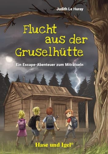 Flucht aus der Gruselhütte: Schulausgabe von Hase und Igel Verlag GmbH