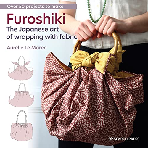 Furoshiki: The Japanese Art of Wrapping With Fabric von Search Press