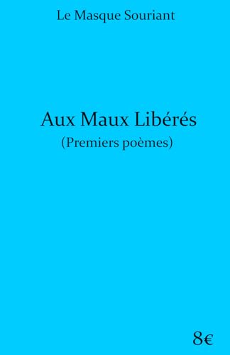 Aux Maux Libérés: Premiers poèmes von AFNIL